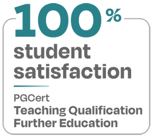 100 percent student satisfaction PGCert Teaching Qualification Further Education