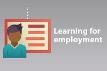 Learning for employment