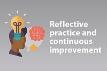 Reflective practice and continuous improvement Reflective practice and continuous improvement