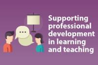 Supporting professional development in learning and teaching