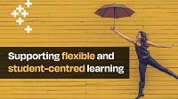 Supporting flexible and student-centred learning
