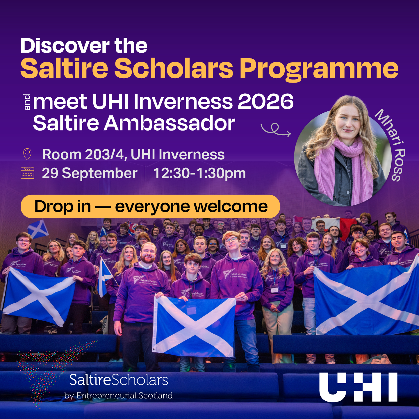 Discover the Saltire Scholars Programme and meet UHI Inverness 2026 Saltire Ambassador Mhari Ross | Room 203/4 UHI Inverness | 29 September 1230-130pm