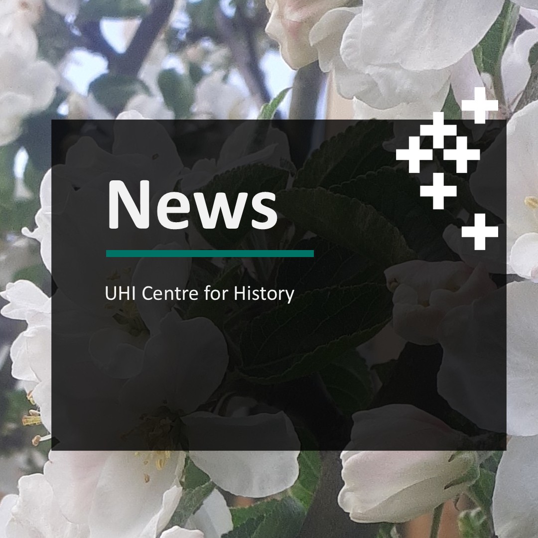 Close up photo of white apple blossoms, with a black text box sitting on top reading News - UHI Centre for history