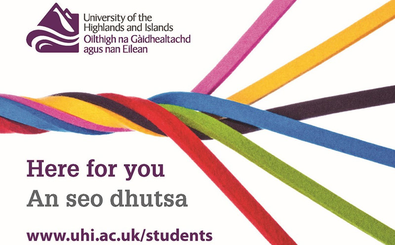 Here for you | An seo dhusta - www.uhi.ac.uk/students Here for you | An seo dhusta - www.uhi.ac.uk/students